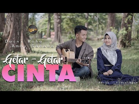 Dosni Roha Ft. Ammy Samawa - Getar - Getar Cinta (Official Music Video)