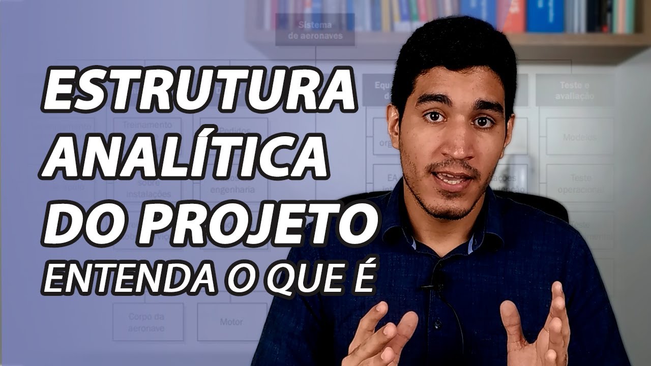 Estrutura Analítica do Projeto (EAP): Descubra Agora Como Fazer