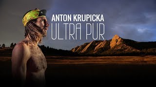 Anton Krupicka : l'OVNI de l'ultra-trail