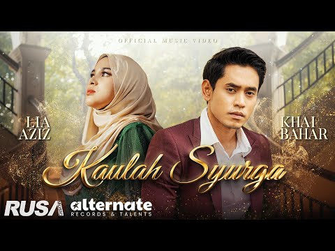 (OST 7 Hari Mencintaiku 3) Khai Bahar & Lia Aziz - Kaulah Syurga [Official Music Video]