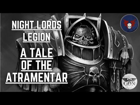 The Night Lords Legion - A Tale of the Atramentar (Warhammer 40k Lore)