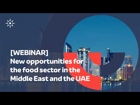 CREATING NEW OPPORTUNITIES FOR THE FOOD SECTOR IN THE MIDDLE EAST AND THE UAE
