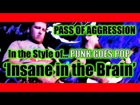 Insane in the Brain (Rock Cover) Punk Goes Pop by Pass of Aggression ♫