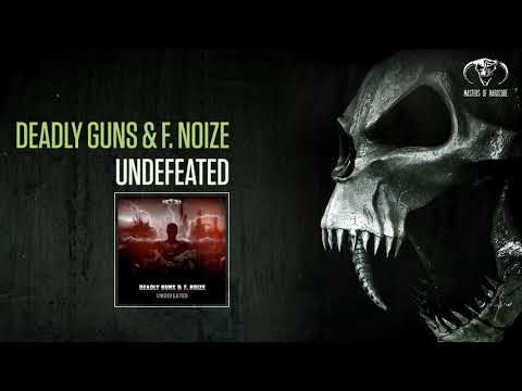 Deadly Guns x F.Noize - Undefeated