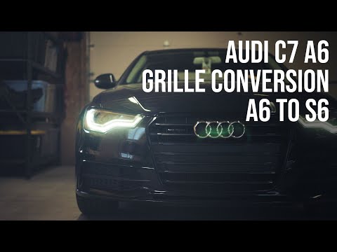 Audi C7 A6 Grille Conversion - A6 to S6 Black Optics!