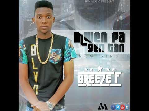 BREEZE F - MWEN PA GEN TAN [OFFICIAL AUDIO]