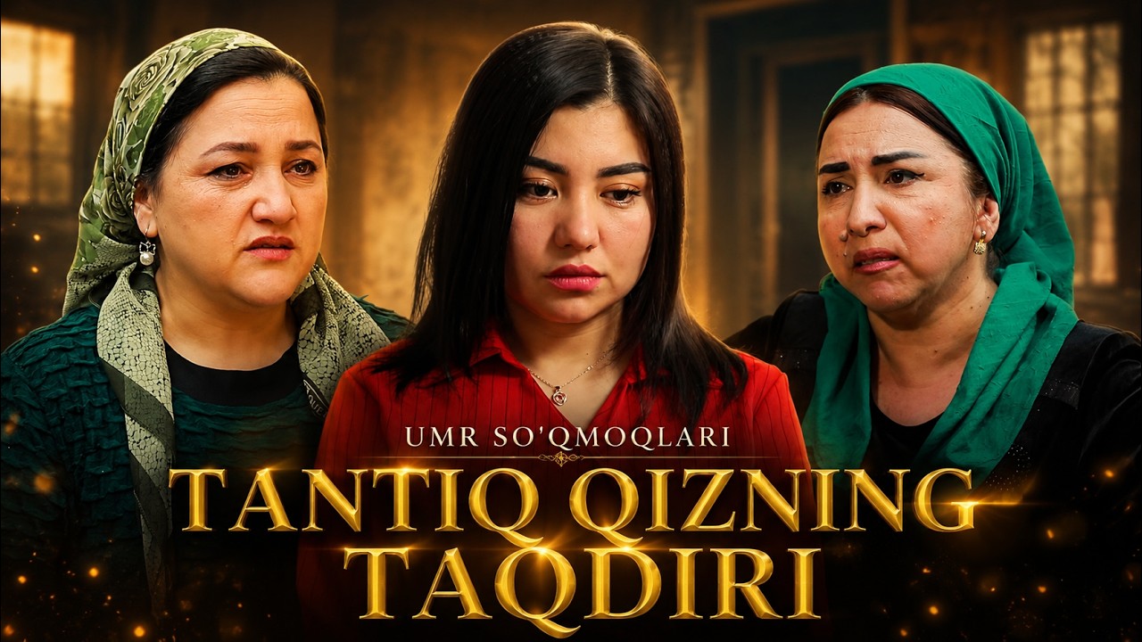 Tantiq qizning taqdiri || Umr so'qmoqlari