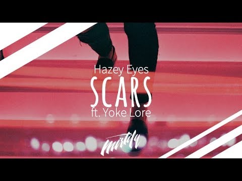 Hazey Eyes - Scars (ft. Yoke Lore)