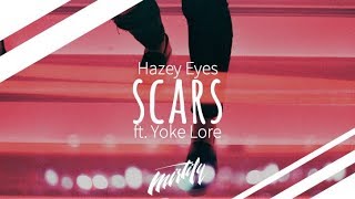 Hazey Eyes - Scars (ft. Yoke Lore)