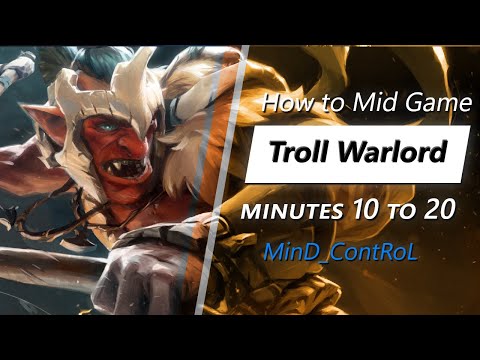 Own the mid game with Troll Warlord (feat. MinD_ContRoL) | Minute 10 to 20