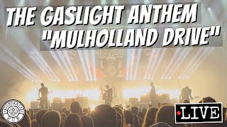 The Gaslight Anthem &quot;Mulholland Drive&quot; LIVE