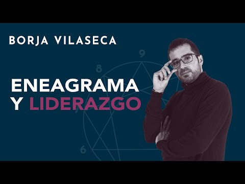Eneagrama y liderazgo | Borja Vilaseca