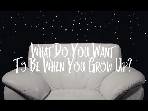 What Do You Want To Be When You Grow Up? OFFICIAL TRAILER