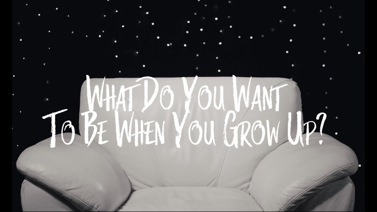 What Do You Want To Be When You Grow Up? OFFICIAL TRAILER