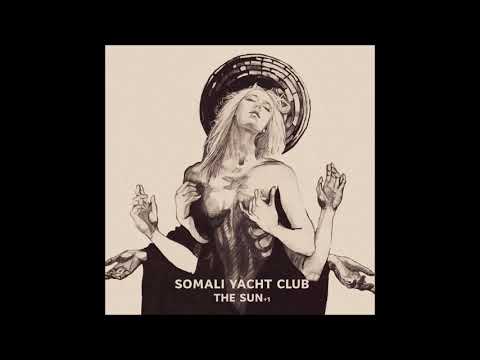 Somali Yacht Club - The Sun +1 (full Album 2018)