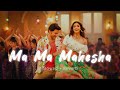 Ma Ma Mahesha Slowed And Reverb Sarkaru Vaari Paata Mahesh Babu Keerthy Suresh Thaman S