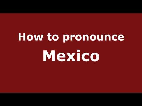 How to pronounce Mexico