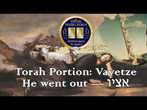 (2020) Virtual House Church - Bible Study - Week 07: Va' Yetze