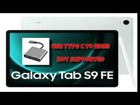 SAMSUNG GALAXY TAB S9 FE TYPE C TO HDMI ADAPTER NOT SUPPORTED