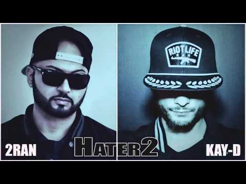 Kay-D & 2RAN #HATER2