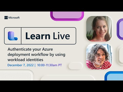 Learn Live - Authenticate your Azure deployment workflow by using workload identities