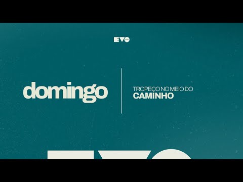 TROPEÇO NO MEIO DO CAMINHO l PR VITOR SANTOS | EVO CHURCH