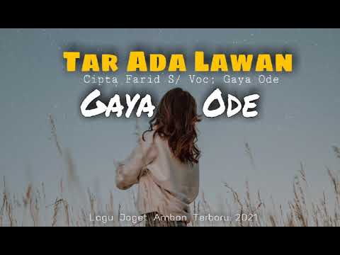 GAYA ODE || TAR ADA LAWAN " CIPTA FARID S || LAGU JOGET AMBON TERBARU 2021 OFFICIALL