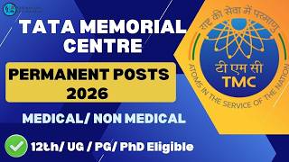 Tata Memorial Centre Recruitment 2026 | Permanent Govt Jobs | 12th to PhD Eligible