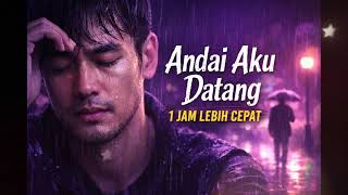 Download lagu Andai Aku Datang 1 Jam Lebih Cepat  | DAY 03 mp3