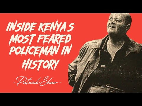 INSIDE KENYA'S MOST FEARED POLICEMAN IN HISTORY - PATRICK SHAW