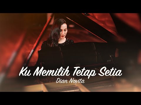 KU MEMILIH TETAP SETIA - DIAN NOVITA