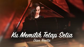 Download lagu KU MEMILIH TETAP SETIA - DIAN NOVITA mp3