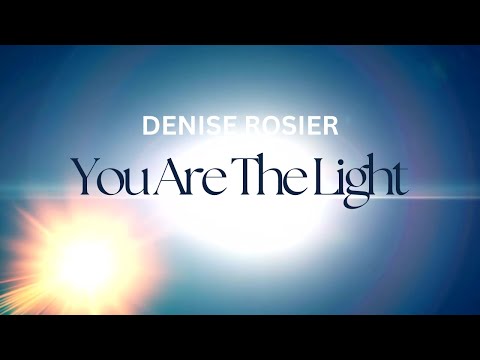 Denise Rosier-You Are The Light