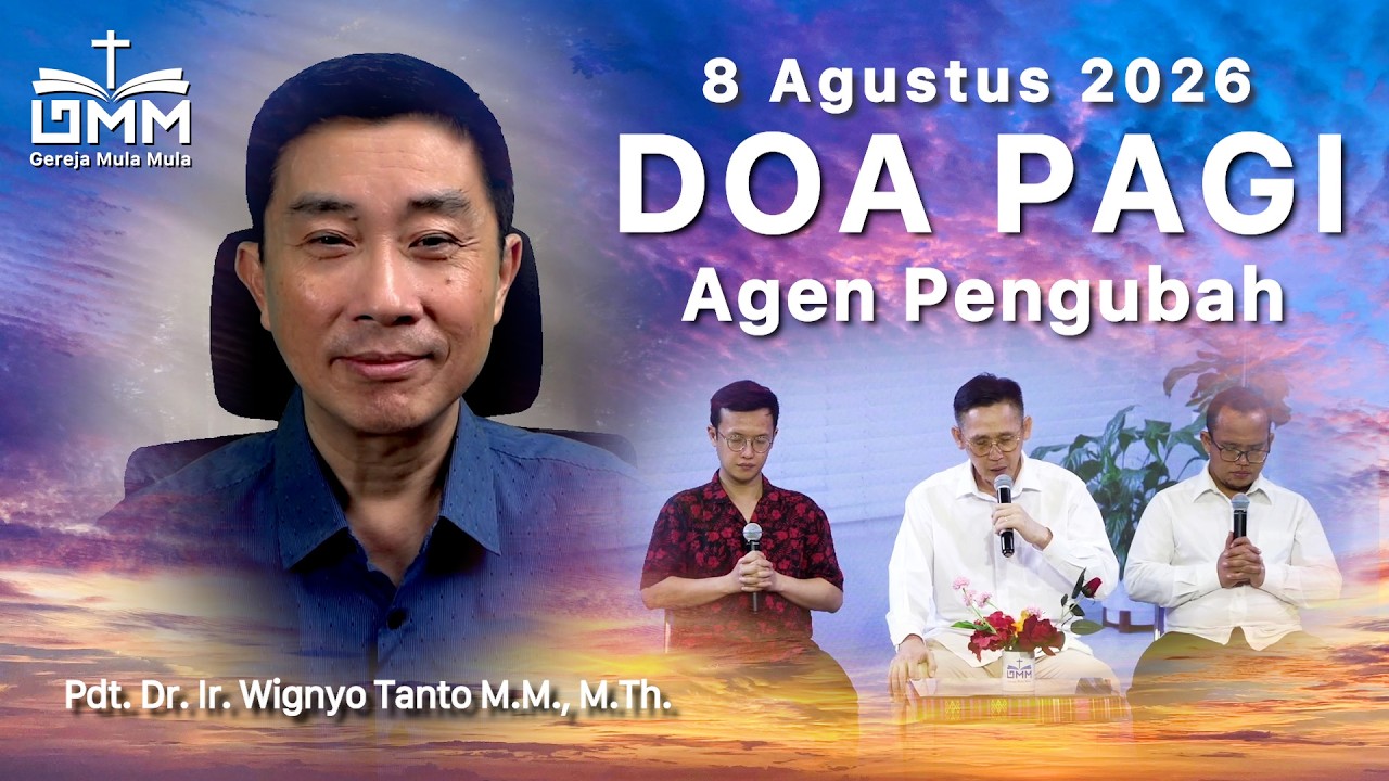 DOA PAGI | Agen Pengubah – 8 Agustus 2026 | Ps. Dr. Wignyo Tanto
