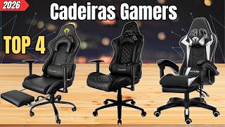 TOP 4 MELHORES Cadeiras Gamer de 2026: Qual VALE a PENA Comprar?