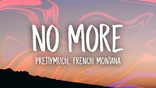 PRETTYMUCH - No More (Lyrics) ft. French Montana