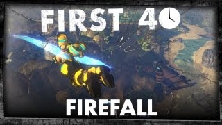 First 40 - FireFall (Gameplay)