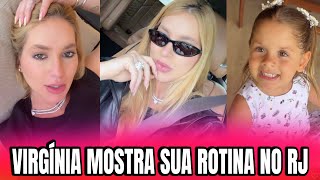 VIRGÍNIA MOSTRA SUA ROTINA NO RIO DE JANEIRO 