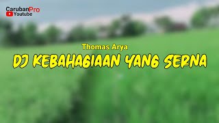 Download lagu Dj Kebahagiaan Yang Serna-Thomas Arya ft Fany Zee mp3 Download lagu Dj Kebahagiaan Yang Serna-Thomas Arya ft Fany Zee mp3