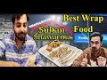 BEST WRAP FOOD | Sultan Shawarma | Best Platter | Best Mexican Food In Lahore