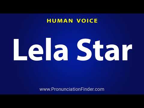 How To Pronounce Lela Star