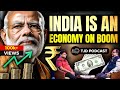 Modi's India will be Economic Superpower | How will India Takeover Chinese Economy | TJD Podcast 14