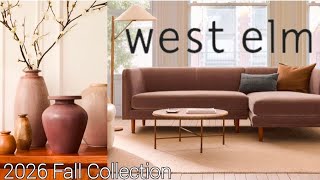 WEST ELM NEW 2026 FALL DECOR COLLECTIONS Great Decorating Inspiration & Furniture 