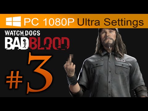 Watch Dogs Bad Blood Walkthrough Part 3 [1080p HD PC ULTRA Settings] - No Commentary
