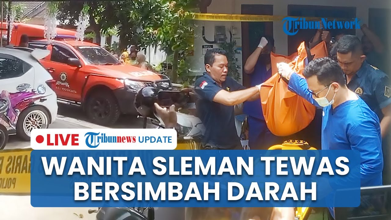 LIVE: Temuan Jasad Wanita Bersimbah Darah di Kontrakan Gamping Sleman, Diduga Korban Pembunuhan