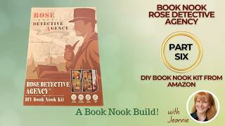 Building the Rose Detective Agency Part 6 Book Nook