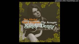 Sandy Denny/Fotheringay - The Pond and The Stream