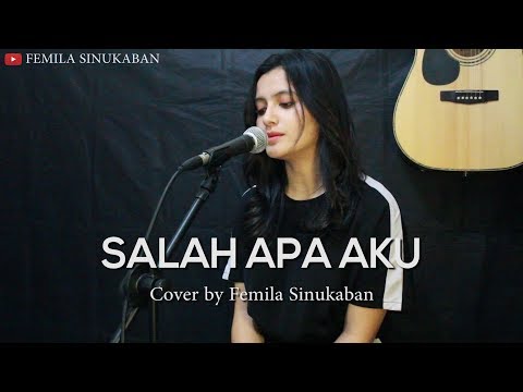 Salah Apa Aku - Ilir 7 (Cover by Femila Sinukaban)