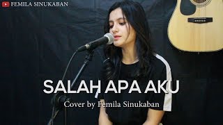 Download lagu Salah Apa Aku - Ilir 7 (Cover by Femila Sinukaban) mp3