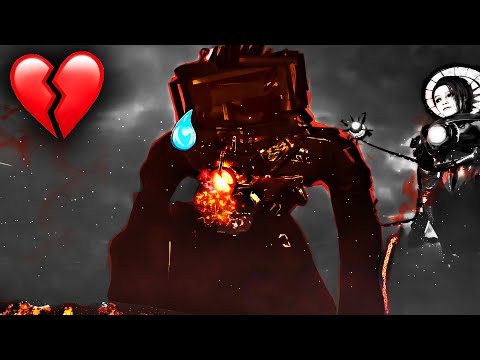 Sad Titan TV Man Edit | Skibidi Toilet 77